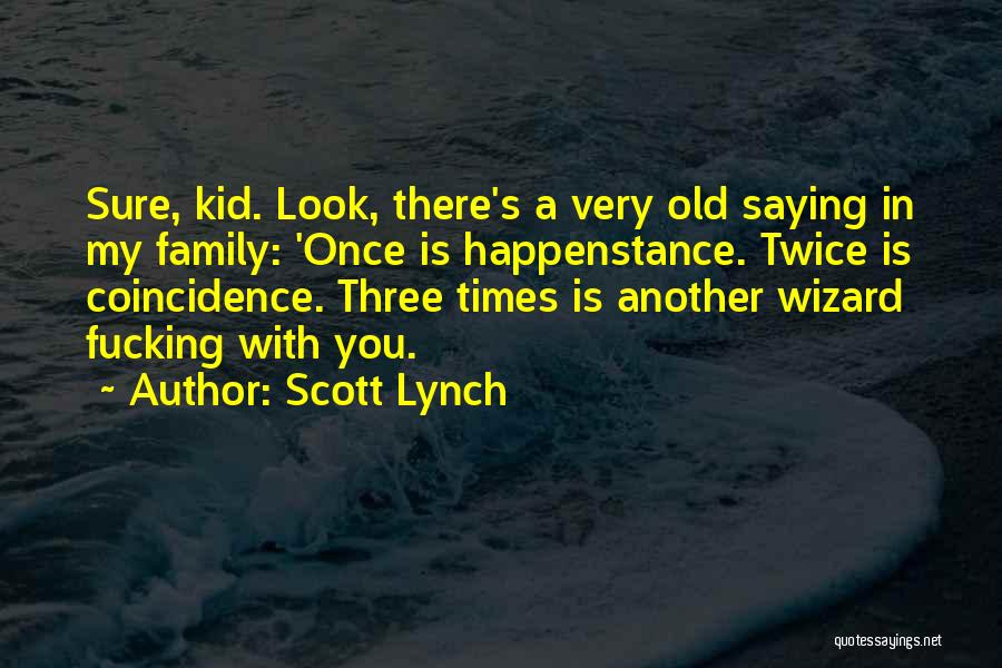 Meddlers Quotes By Scott Lynch