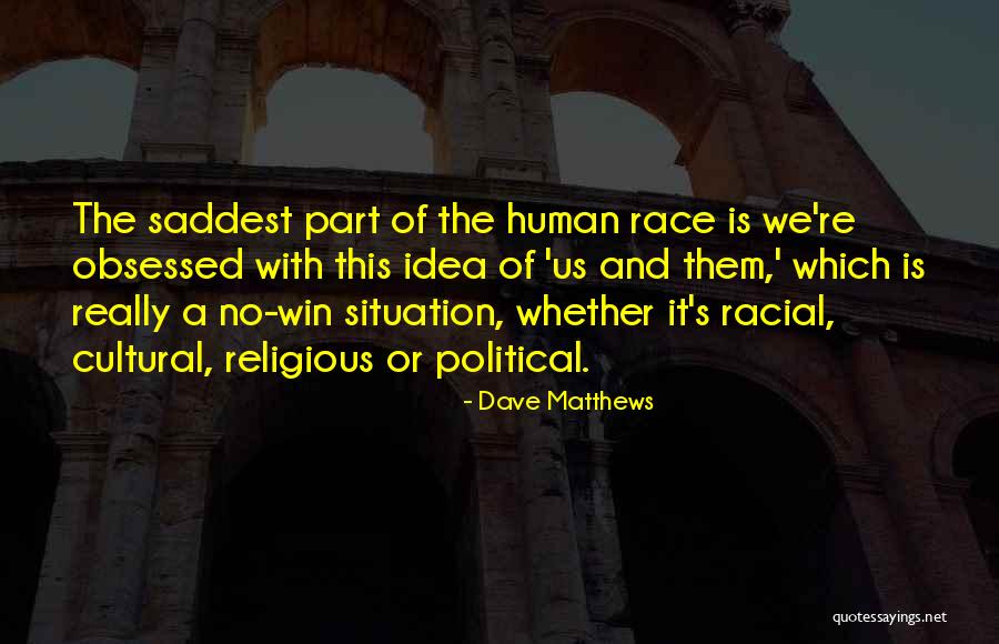 Meddling In Others Business Quotes By Dave Matthews Meddling In Others Business Quotes By Dave Matthews