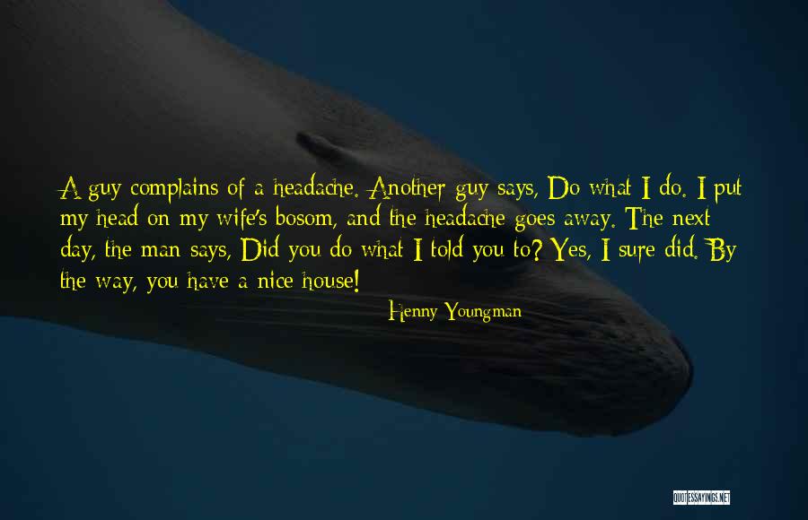 Meddling In Others Business Quotes By Henny Youngman Meddling In Others Business Quotes By Henny Youngman