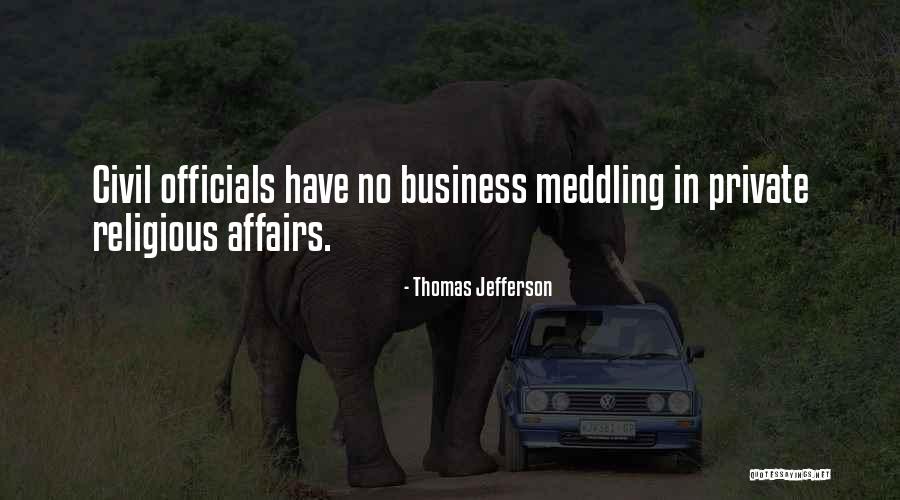 Meddling In Others Business Quotes By Thomas Jefferson Meddling In Others Business Quotes By Thomas Jefferson