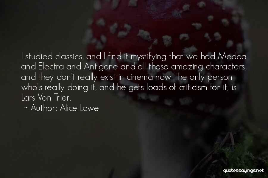 Medea Quotes By Alice Lowe