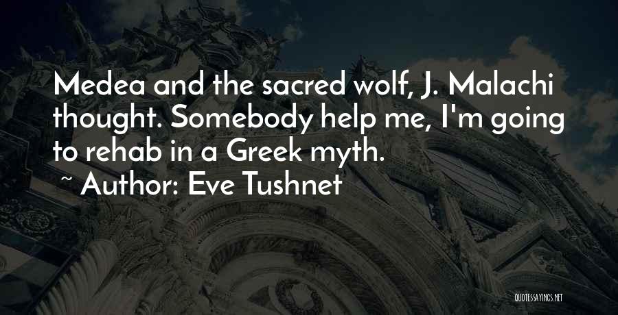 Medea Quotes By Eve Tushnet