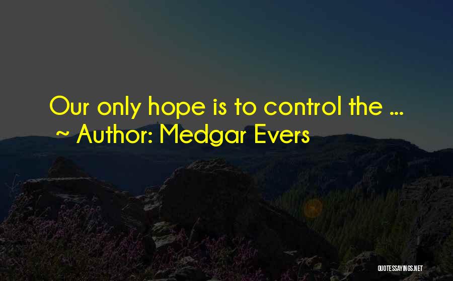 Medgar Evers Quotes 1348734