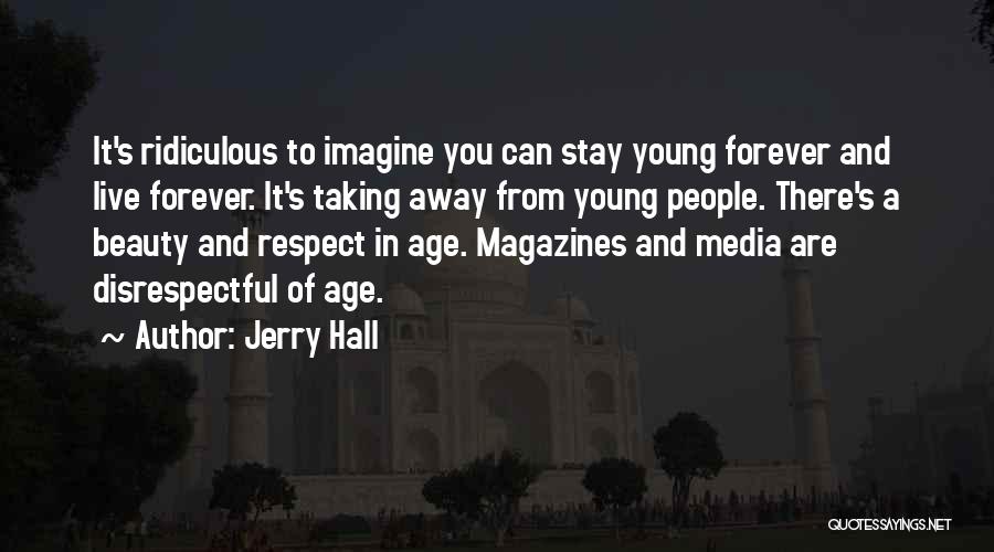 Media And Beauty Quotes By Jerry Hall