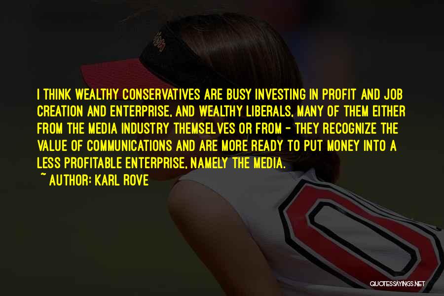 Media And Communications Quotes By Karl Rove