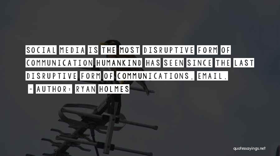 Media And Communications Quotes By Ryan Holmes