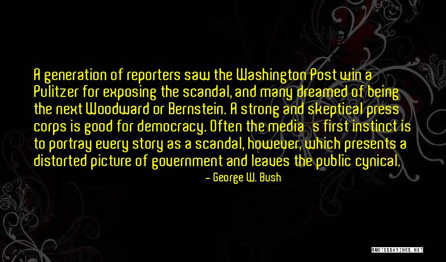 Media And Democracy Quotes By George W. Bush Media And Democracy Quotes By George W. Bush