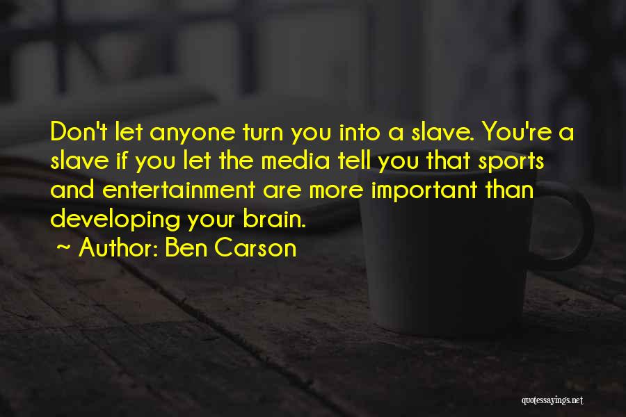 Media And Entertainment Quotes By Ben Carson