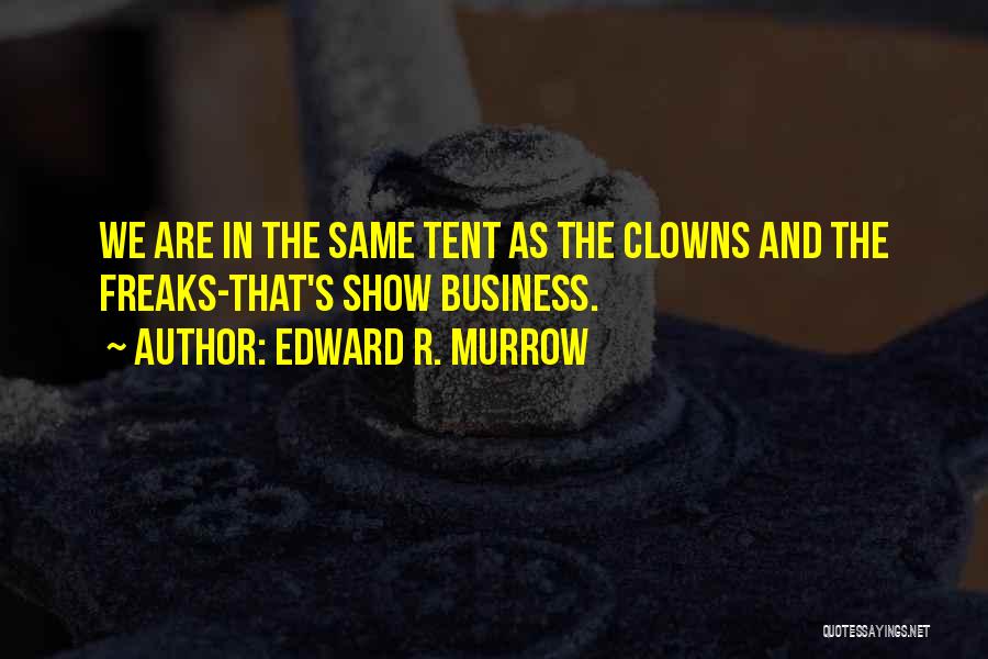 Media And Entertainment Quotes By Edward R. Murrow