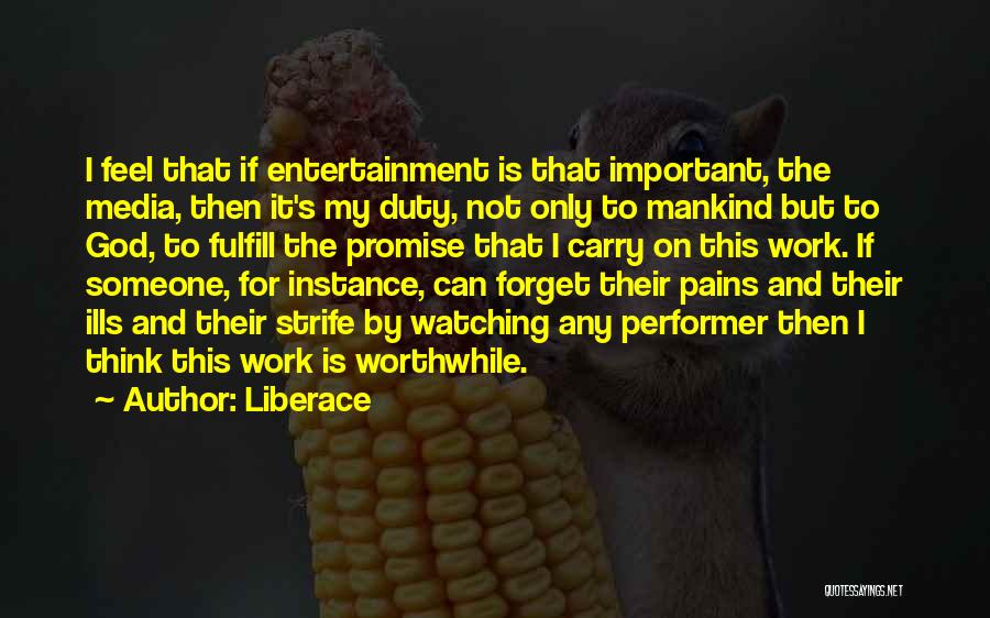 Media And Entertainment Quotes By Liberace