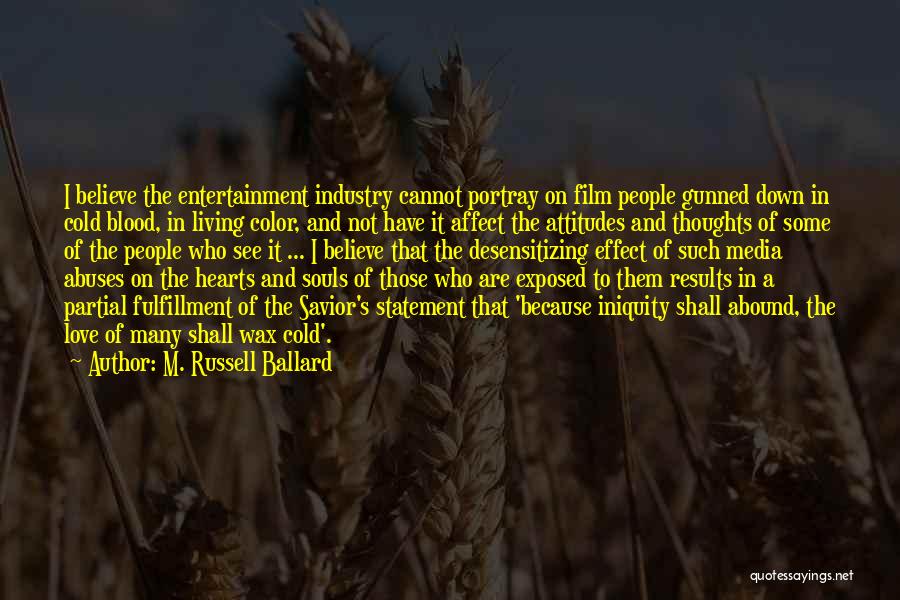 Media And Entertainment Quotes By M. Russell Ballard