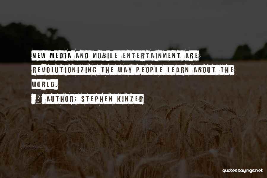 Media And Entertainment Quotes By Stephen Kinzer