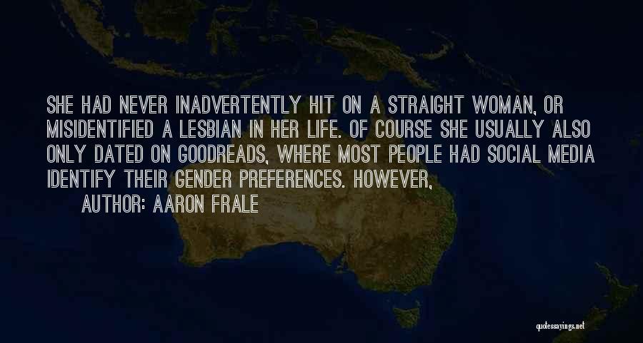 Media And Gender Quotes By Aaron Frale