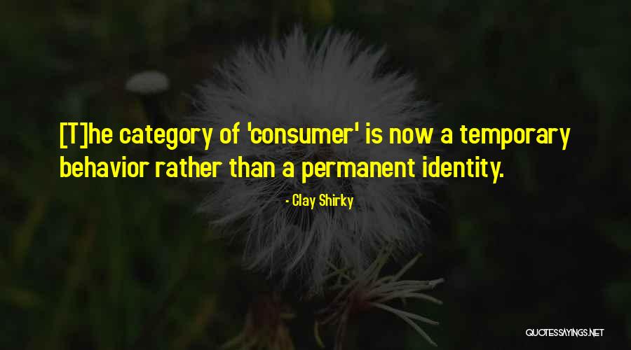 Media And Identity Quotes By Clay Shirky