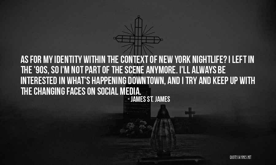 Media And Identity Quotes By James St. James