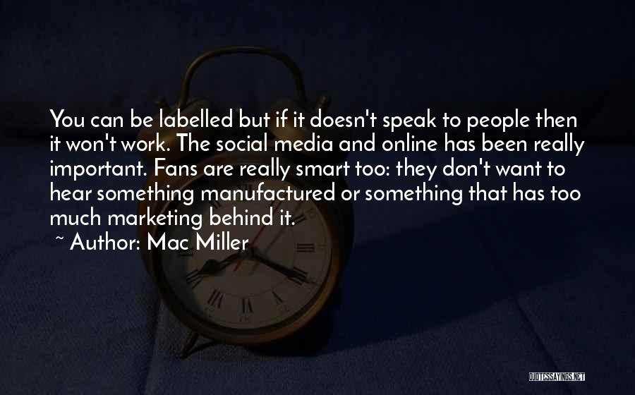 Media And Marketing Quotes By Mac Miller