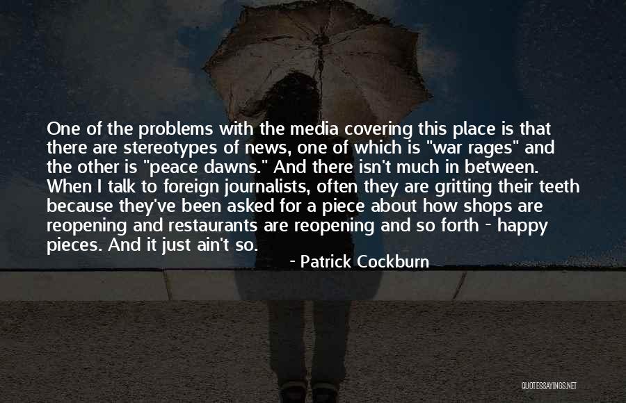 Media And News Quotes By Patrick Cockburn
