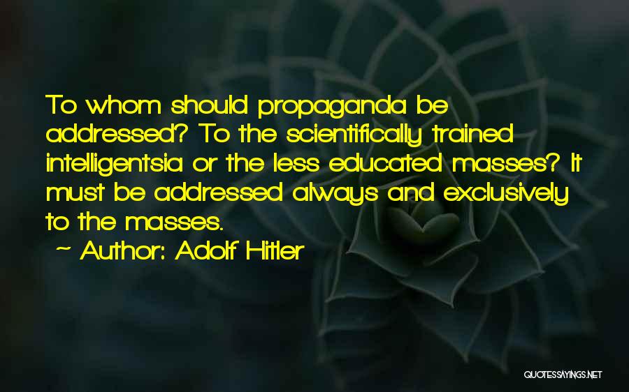 Media And Propaganda Quotes By Adolf Hitler