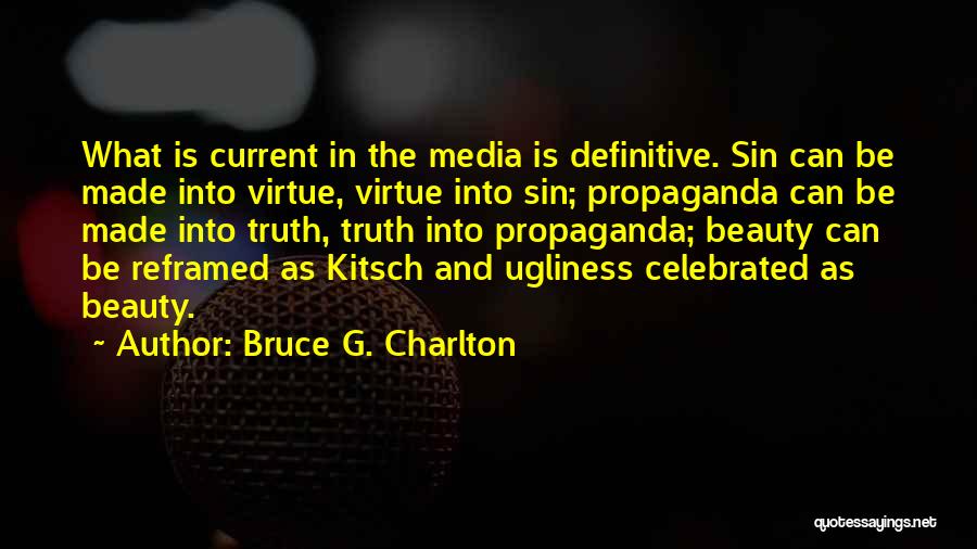 Media And Propaganda Quotes By Bruce G. Charlton