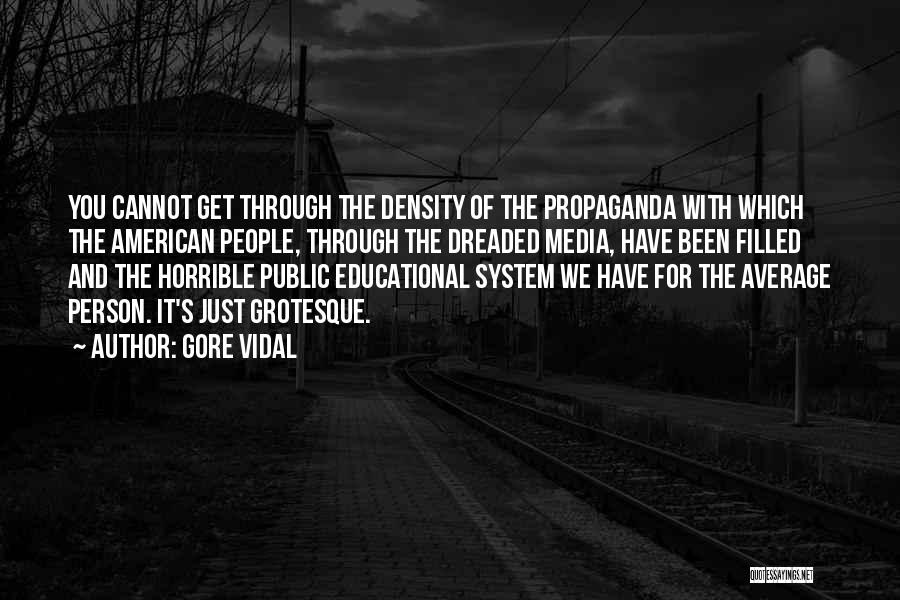 Media And Propaganda Quotes By Gore Vidal