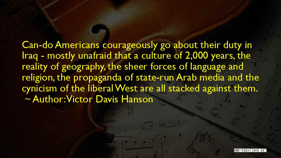 Media And Propaganda Quotes By Victor Davis Hanson
