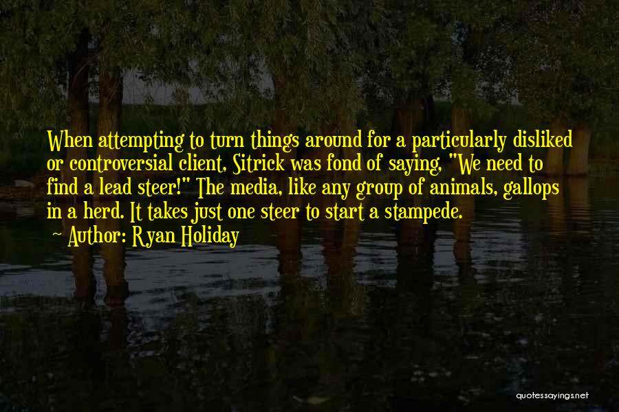 Media And Public Relations Quotes By Ryan Holiday
