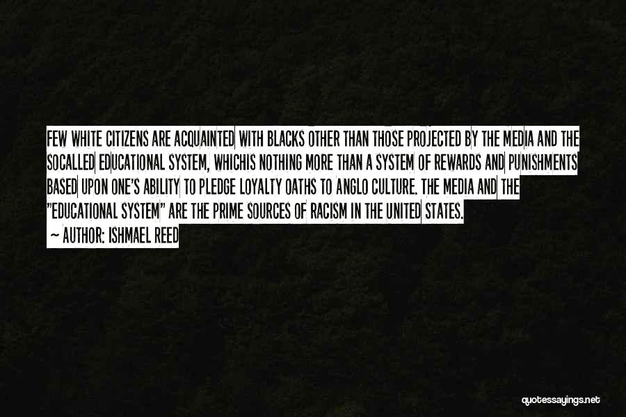 Media And Racism Quotes By Ishmael Reed