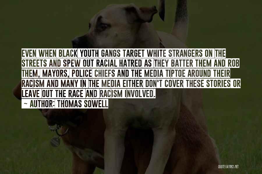 Media And Racism Quotes By Thomas Sowell