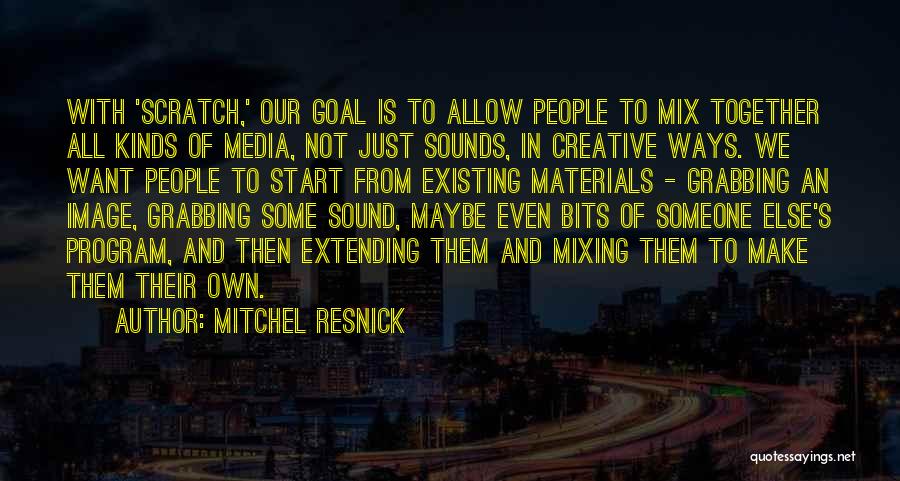 Media And Self Image Quotes By Mitchel Resnick