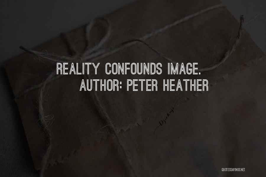 Media And Self Image Quotes By Peter Heather