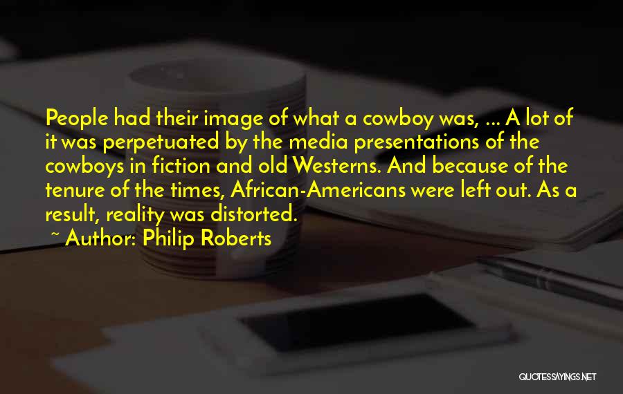 Media And Self Image Quotes By Philip Roberts
