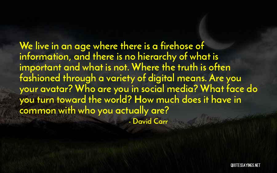 Media And Truth Quotes By David Carr Media And Truth Quotes By David Carr