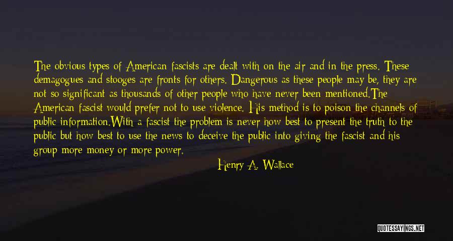 Media And Truth Quotes By Henry A. Wallace Media And Truth Quotes By Henry A. Wallace