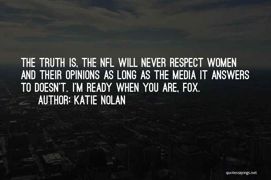 Media And Truth Quotes By Katie Nolan