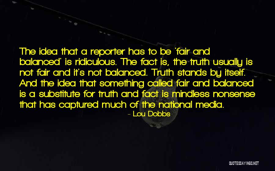 Media And Truth Quotes By Lou Dobbs Media And Truth Quotes By Lou Dobbs