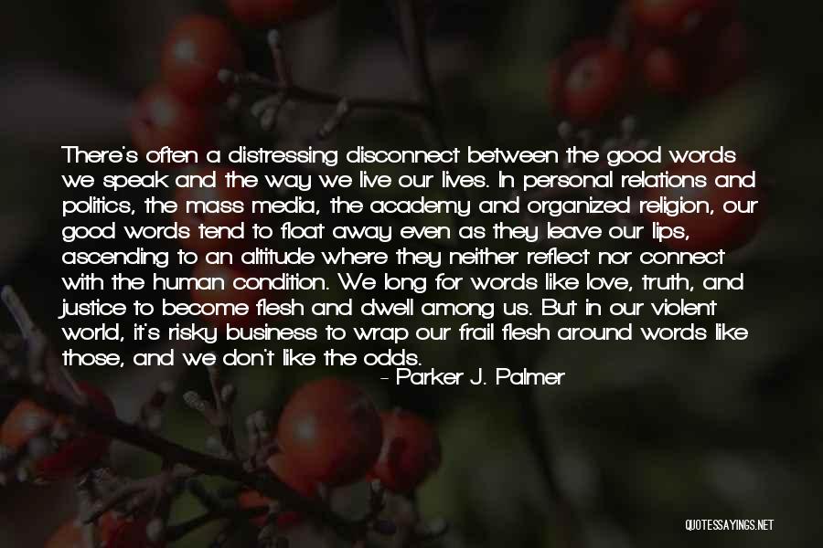 Media And Truth Quotes By Parker J. Palmer Media And Truth Quotes By Parker J. Palmer