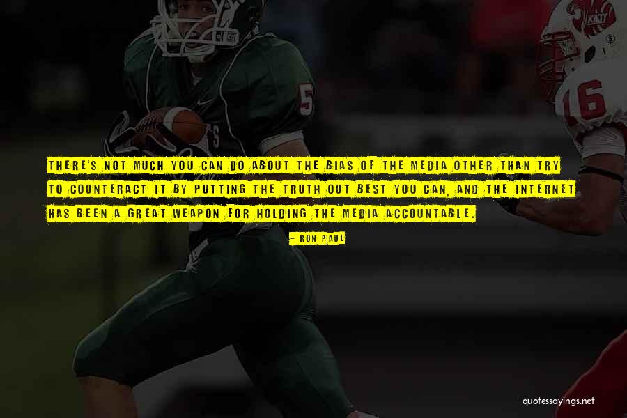 Media And Truth Quotes By Ron Paul Media And Truth Quotes By Ron Paul