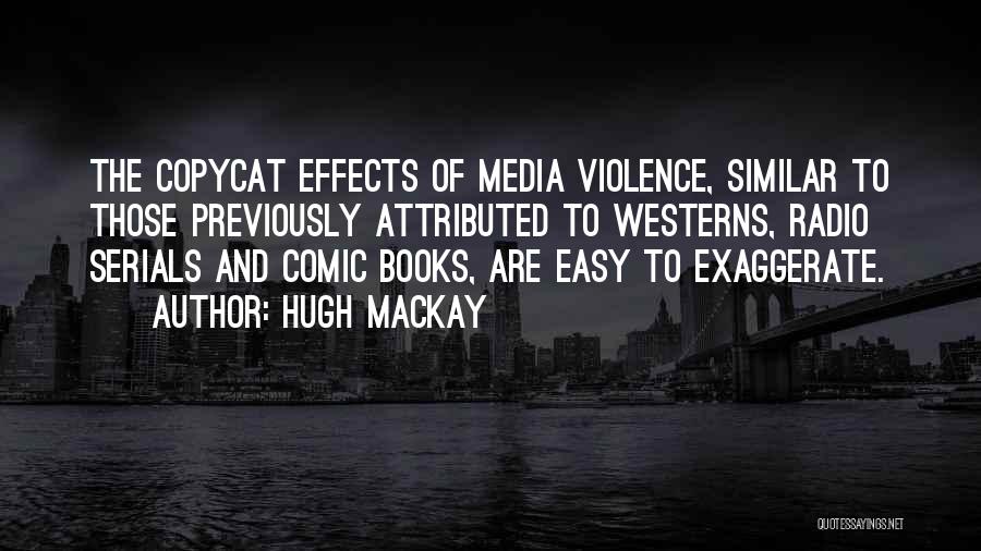 Media And Violence Quotes By Hugh Mackay