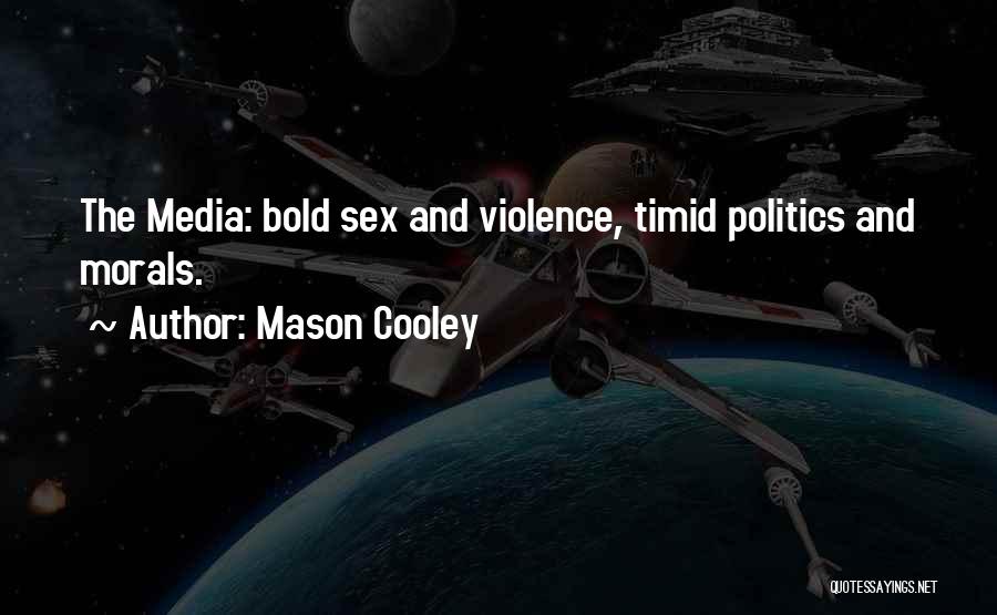 Media And Violence Quotes By Mason Cooley