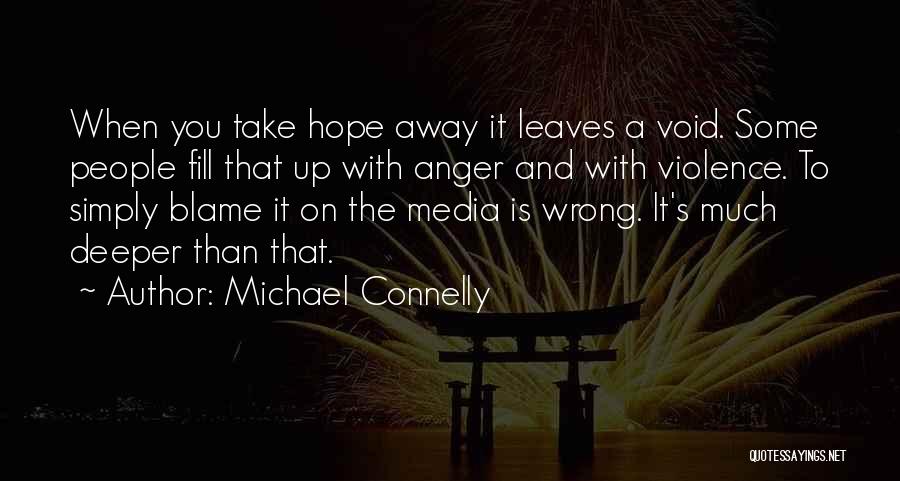 Media And Violence Quotes By Michael Connelly