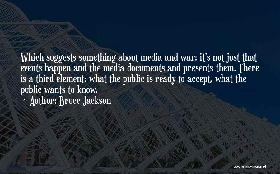 Media And War Quotes By Bruce Jackson