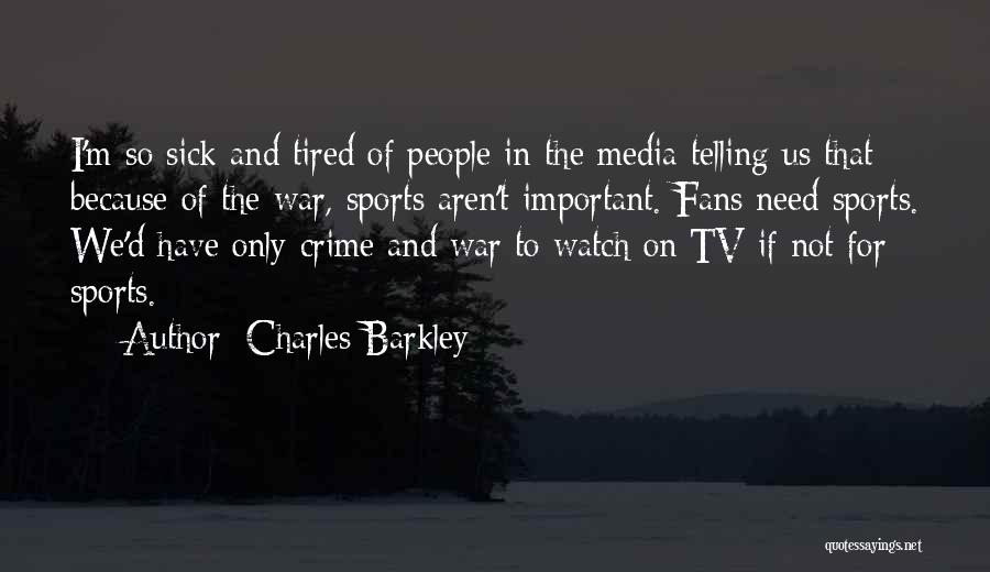 Media And War Quotes By Charles Barkley
