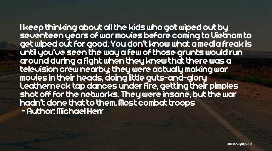 Media And War Quotes By Michael Herr