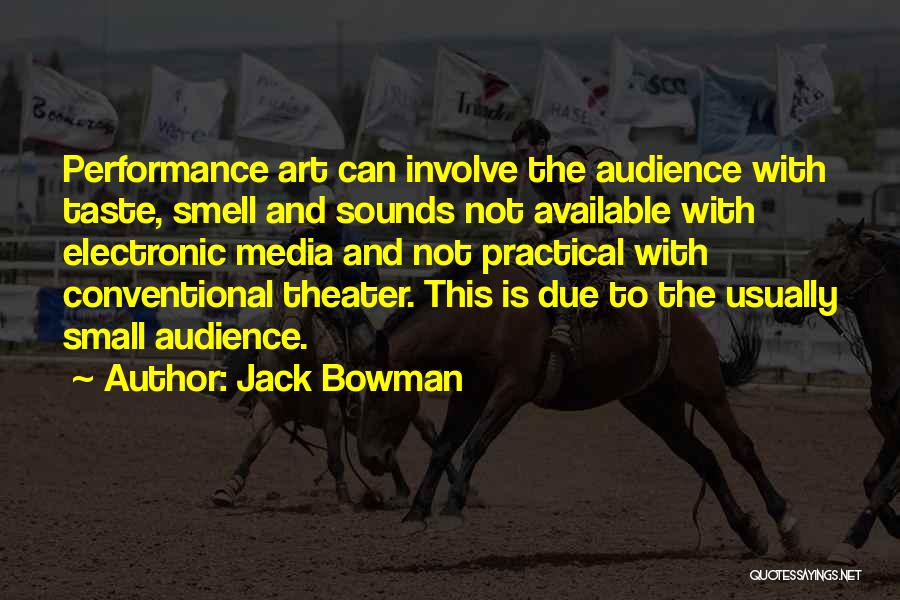 Media Audience Quotes By Jack Bowman