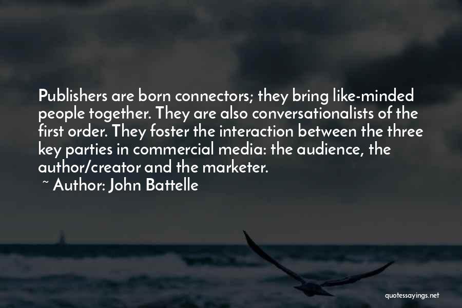 Media Audience Quotes By John Battelle