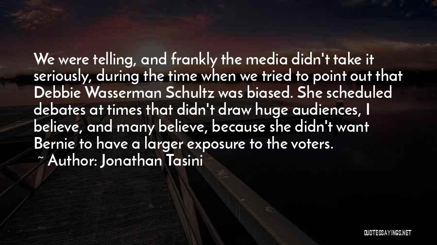 Media Audiences Quotes By Jonathan Tasini