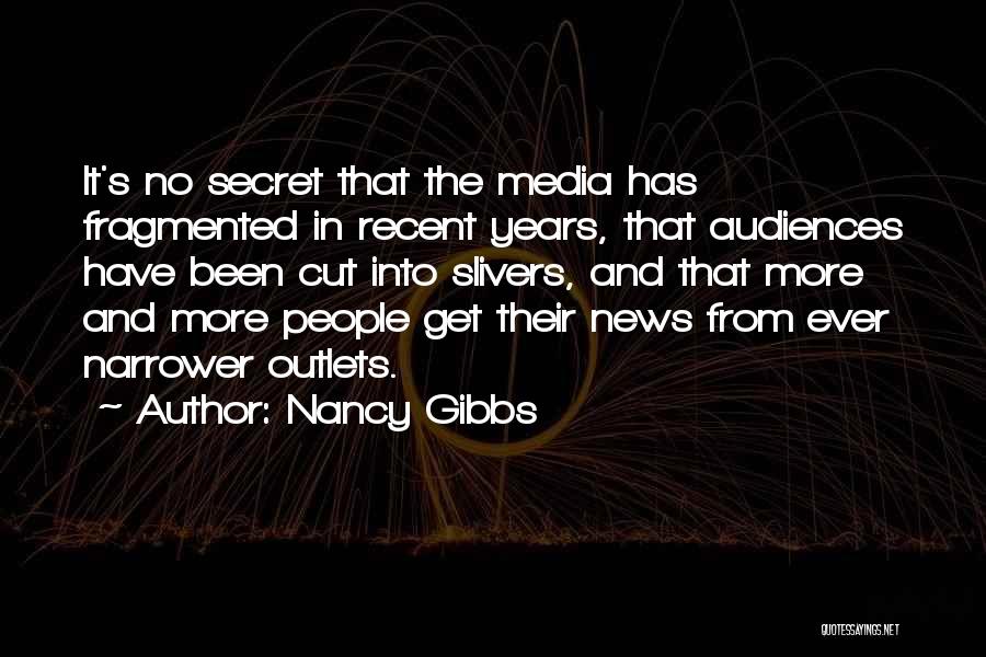 Media Audiences Quotes By Nancy Gibbs