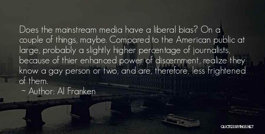 Media Bias Quotes By Al Franken