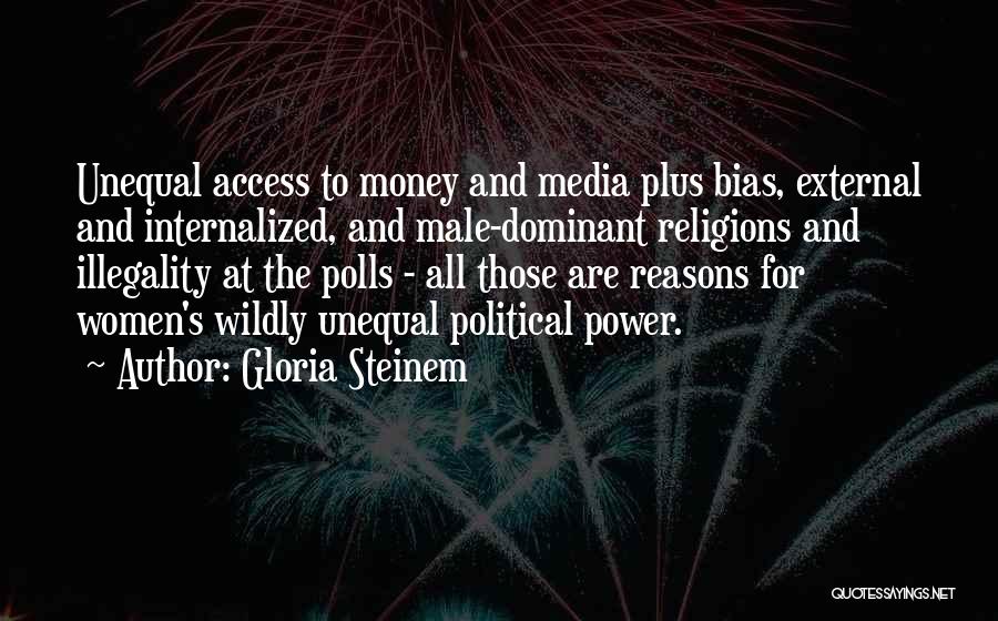 Media Bias Quotes By Gloria Steinem