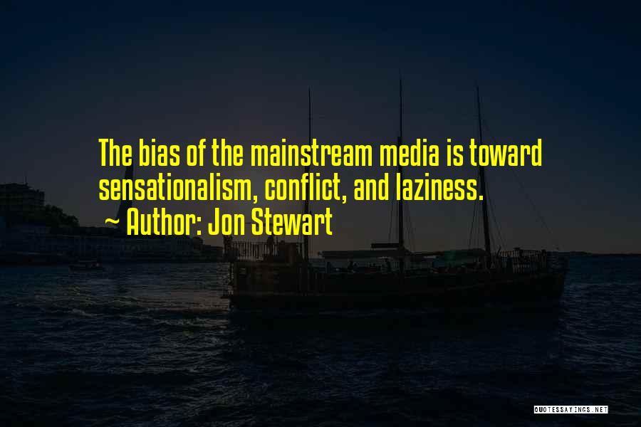 Media Bias Quotes By Jon Stewart